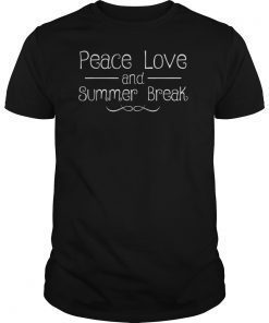 Peace Love And Summer Break Teacher Shirt Summer Vacation TShirts