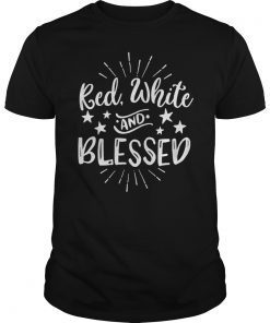 Red White and Blessed Patriotic 4th of July Shirt USA Independence Day Shirt