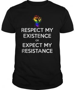 Respect My Existence or Expect Resistance LGBT Pride T-Shirt