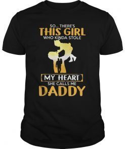So There's This Girl Who Kinda Stole My Heart She Calls Me Daddy Tee Shirt