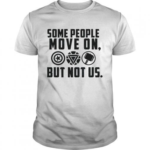 Some People Move On But Not Captain America Iron Man Thor Shirt