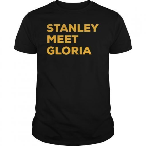 Stanley Meet Gloria T Shirt Fan Gift