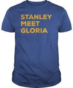 Stanley Meet Gloria T Shirt Fan Gift