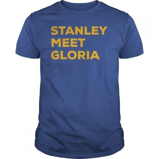 Stanley Meet Gloria T Shirt Fan Gift