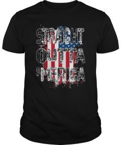 Straight Outta Merica T-Shirt 4th of July Independence Gift T-Shirt