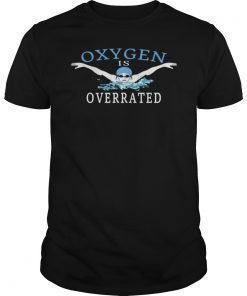 Swim Swimmer Swimming Oxygen Is Overrated Cap Shirt