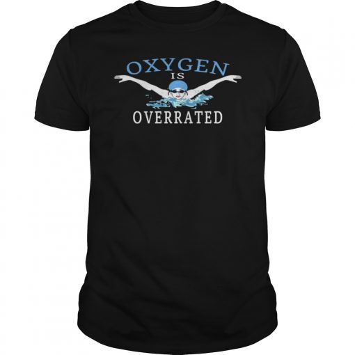 Swim Swimmer Swimming Oxygen Is Overrated Cap Shirt