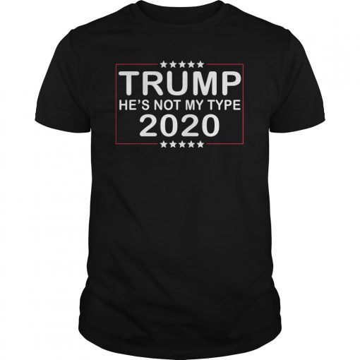 TRUMP He's not my type Trump 2020 T-shirt