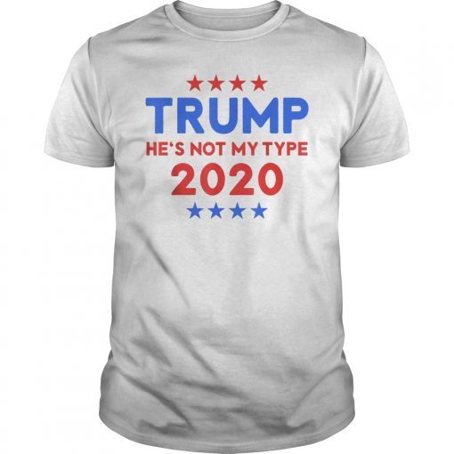 TRUMP He's not my type Trump Shirt