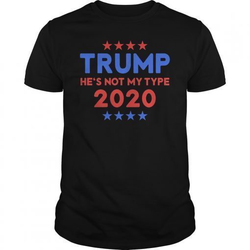 TRUMP He's not my type Trump T-Shirt