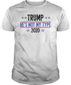 TRUMP He's not my type Trump Tshirt