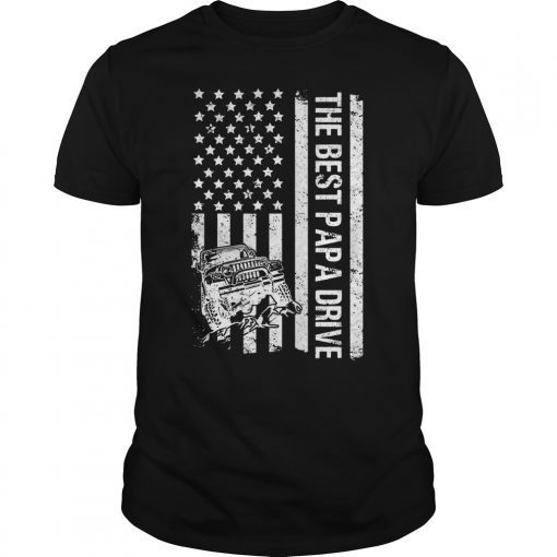 The Best Papa Drive Jeeps American Flag Father's Day T-Shirt