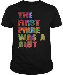 The First Pride Was A Riot Pride Parade Shirt NYC 50th Anniversary LBGTQ Rights Rainbow Flag Gift
