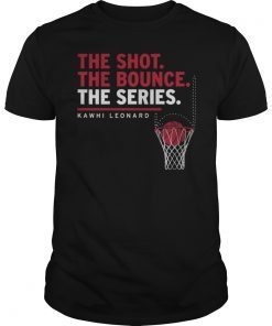 The Shot The Bounce The Series Kawhi Leonard T-Shirt