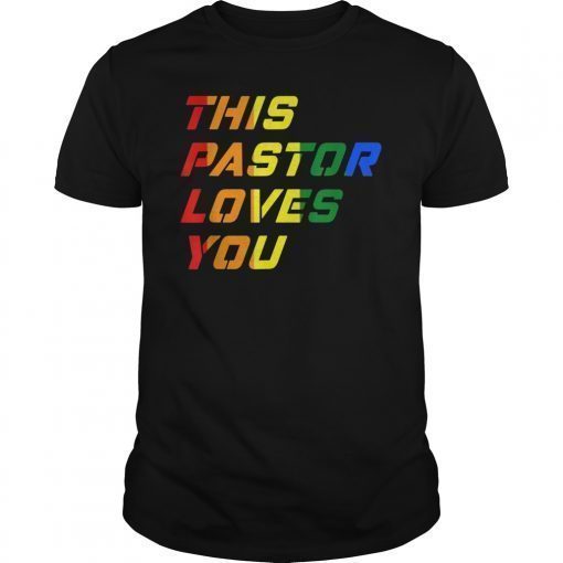 This Pastor Loves You Gay Support Pride LGBT Rainbow Gift T-Shirt
