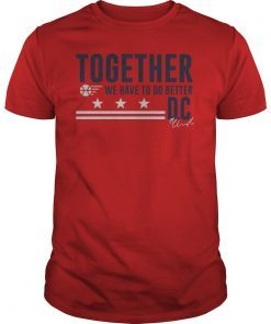 Together We Have To Do Better D.C. Gun Violence T-Shirt