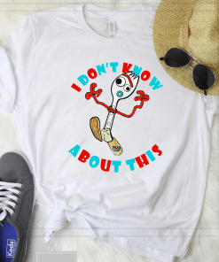 Toy Story Forky I Don’t Know About This Shirt