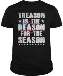 Treason Is The Reason For The Season 4th Of July America T-Shirt