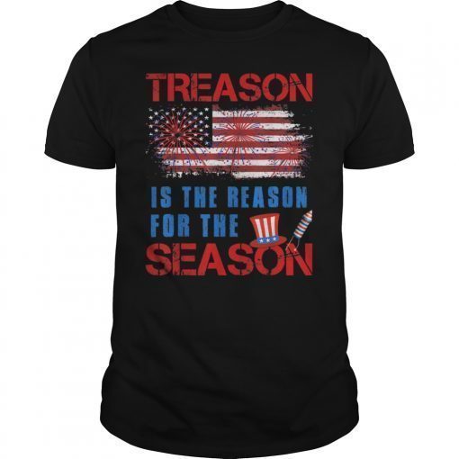 Treason Is The Reason For The Season 4th Of July Shirt