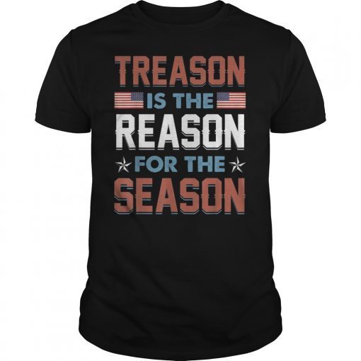 Treason Is The Reason For The Season T-Shirt