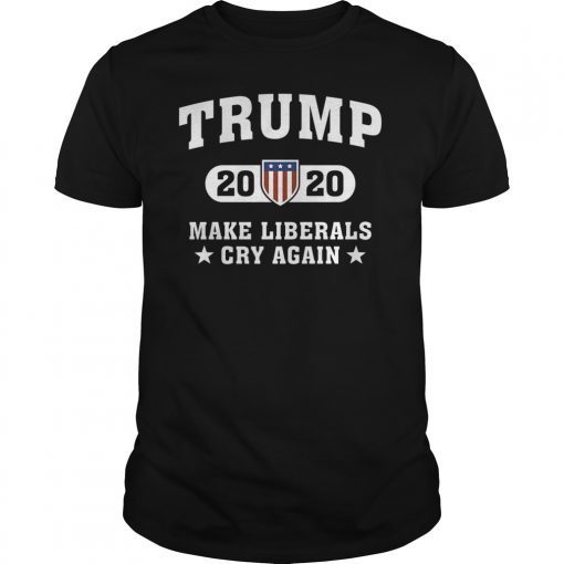 Trump 2020 Make Liberals Cry Again Shirt