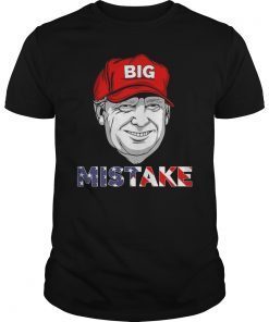 Trump Iran - Big Mistake! Drone Shot Down Joke Shirt