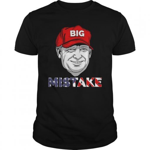 Trump Iran - Big Mistake! Drone Shot Down Joke Shirt