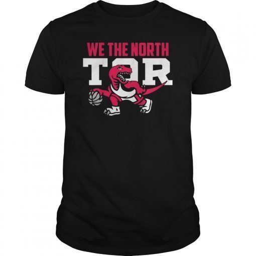 We Are The North Tor Raptors Basketball T-Shirt