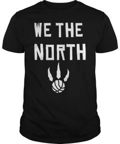 We The North Shirt Toronto Raptors NBA Finals Champions