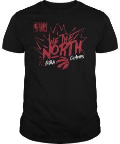 We The North Toronto Raptors 2019 Champs Shirt