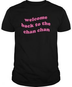 Welcome Back to the Chan Chan Pocket TEE Shirts
