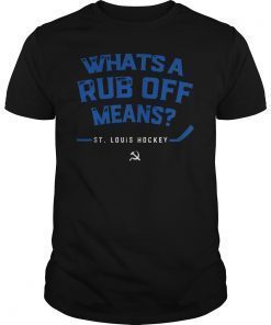 Whats a Rub Off Means Hockey T-Shirt