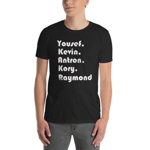 When They See Us Shirt, Yousef Raymond Korey Antron Kevin Tshirt - korey wise Shirt - Central Park Short-Sleeve Unisex T-Shirt