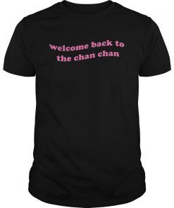 Womens Welcome Back to the Chan Chan T-Shirt
