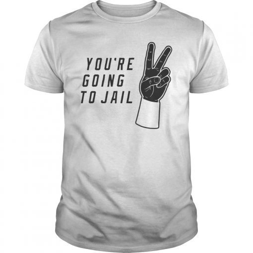 You’re Going To Jail Baseball Los Angeles T-Shirt