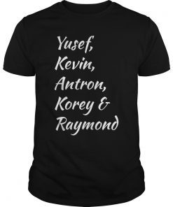 Yusef Kevin Antron Korey Raymond Shirt Justice TShirts