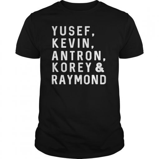 Yusef Kevin Antron Korey Raymond Shirt Justice Tee T-Shirt