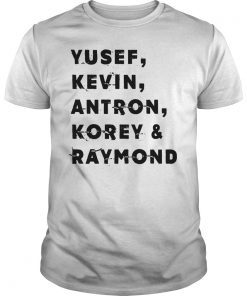 Yusef, Kevin,Antron, Korey and Raymond We Got T-Shirt
