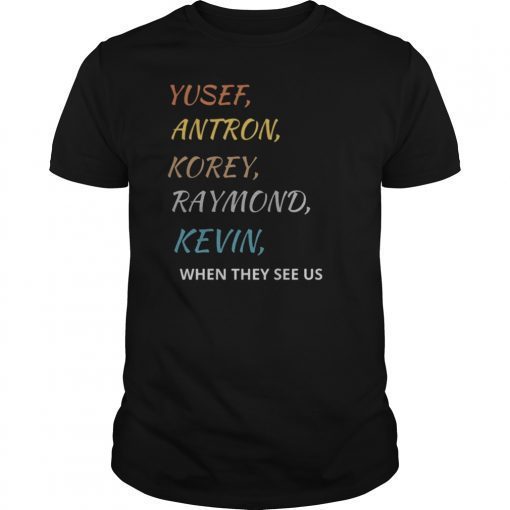 Yusef Raymond Korey Antron & Kevin When They See Us Shirt