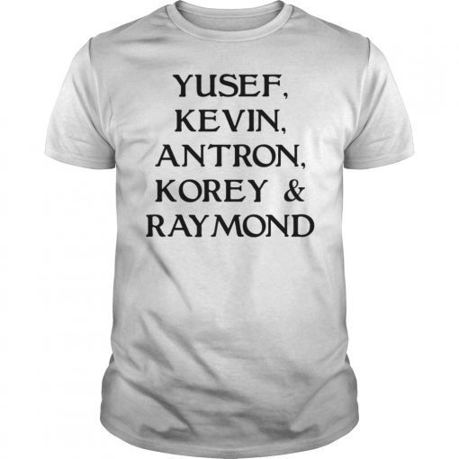 Yusef Raymond Korey Antron & Kevin korey wise Gift 2019 Shirt