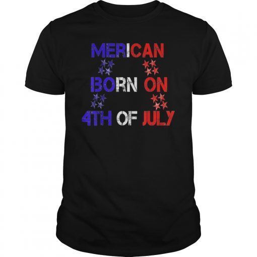 merican born on 4th of july t shirt summer birthday gift