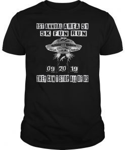 1ST Annual Area 51 5K Fun Run They Cant Stop Us All UFO Tee Shirts