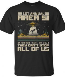 Area 51 5K Fun Run 1st Annual They Can’t Stop Us All Tshirt1