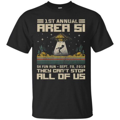 Area 51 5K Fun Run 1st Annual They Can’t Stop Us All Tshirt1