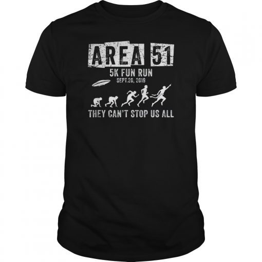 Area 51 5K Fun Run They Can't Stop Us All Gift T-Shirt