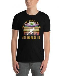 Area 51 shirt Storm Area 51 Shirt Funny Storm Area 51 Shirt Alien shirt,Area 51 Short Sleeve Unisex T-Shirt they can't stop all of us shirt