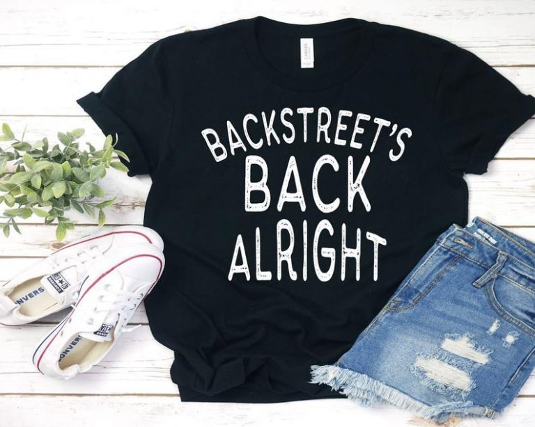 Backstreet's Back Alright,backstreet boys tee,backstreet boys,concert shirt,boy band,oh my god,backstreet omg,boys are back tee,Alright