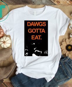 Baker Mayfield Dawgs Gotta Eat Shirt