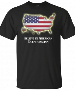 Believe in American Exceptionalism T-Shirt