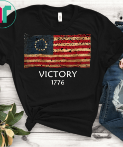 Betsy Ross Flag American Victory 1776 Distressed T-Shirt Betsy Ross